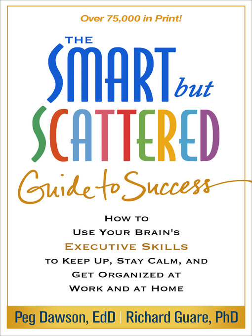 Title details for The Smart but Scattered Guide to Success by Peg Dawson - Available